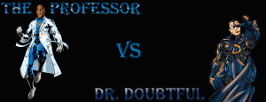 NEW The Professor vs Dr. Doubtful